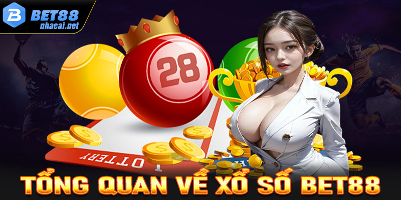 Tổng quan chung về sảnh cá cược xổ số bet88