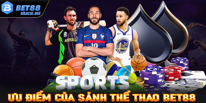 Tổng hợp những ưu điểm tạo lên sự nổi bật của sân chơi thể thao Bet88